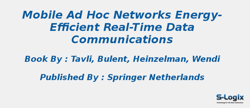 Mobile Ad Hoc Networks Energy-Efficient Real-Time Data Communications