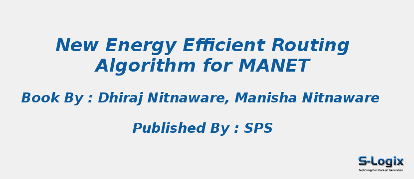 New Energy Efficient Routing Algorithm for MANET New Energy Efficient Routing Algorithm for MANET