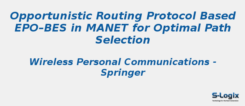Opportunistic Routing Protocol Based EPO–BES in MANET for Optimal Path Selection