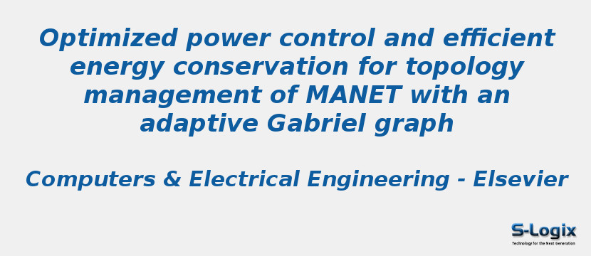Optimized power control and efficient energy conservation for topology management of MANET with an adaptive Gabriel graph
