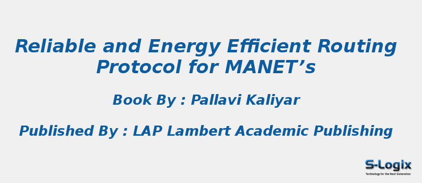 Reliable and Energy Efficient Routing Protocol for MANET’s