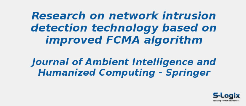 Research on network intrusion detection technology based on improved FCMA algorithm Research on network intrusion detection technology based on improved FCMA algorithm