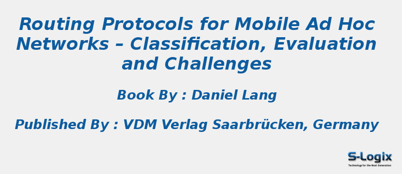 Routing Protocols for Mobile Ad Hoc Networks – Classification, Evaluation and Challenges