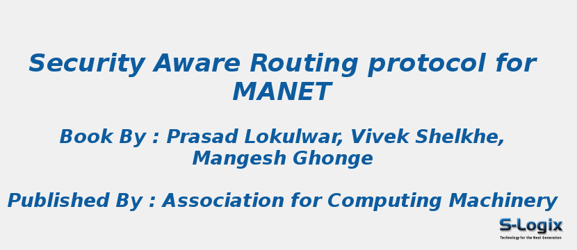 Security Aware Routing protocol for MANET Security Aware Routing protocol for MANET