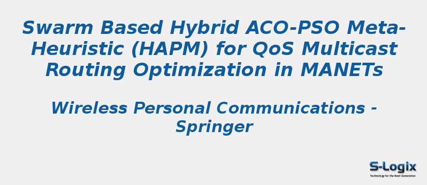 Swarm Based Hybrid ACO-PSO Meta-Heuristic (HAPM) for QoS Multicast Routing Optimization in MANETs