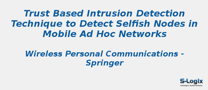 Trust Based Intrusion Detection Technique to Detect Selfish Nodes in Mobile Ad Hoc Networks