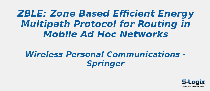 ZBLE: Zone Based Efficient Energy Multipath Protocol for Routing in Mobile Ad Hoc Networks