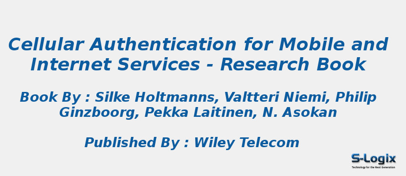 Cellular Authentication for Mobile and Internet Services - Research Book