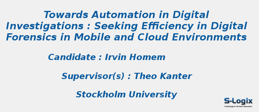 Towards Automation in Digital Investigations : Seeking Efficiency in Digital Forensics in Mobile and Cloud Environments