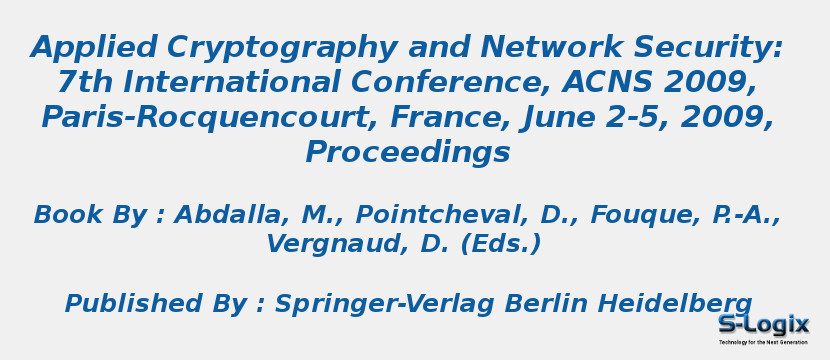 Applied Cryptography and Network Security: 7th International Conference, ACNS 2009, Paris-Rocquencourt, France, June 2-5, 2009, Proceedings