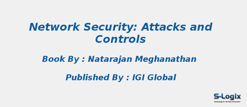 Network Security: Attacks and Controls