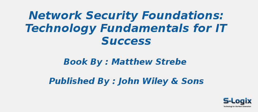 Network Security Foundations: Technology Fundamentals for IT Success