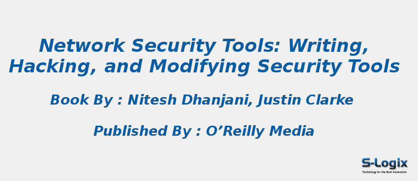 Network Security Tools: Writing, Hacking, and Modifying Security Tools