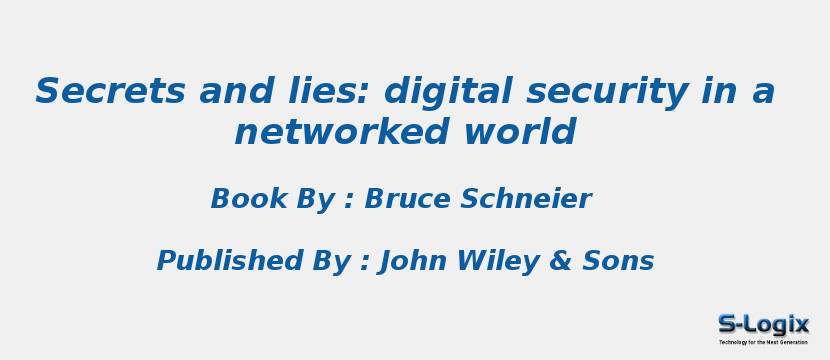 Secrets and lies: digital security in a networked world