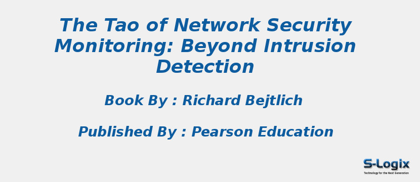 The Tao of Network Security Monitoring: Beyond Intrusion Detection