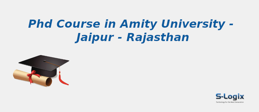 PhD Courses in Amity University - Jaipur - Rajasthan Amity University - Jaipur - Rajasthan