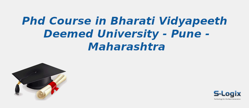 PhD Courses in Bharati Vidyapeeth Deemed University - Pune - Maharashtra Bharati Vidyapeeth Deemed University - Pune - Maharashtra
