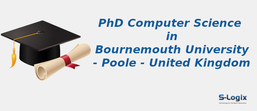 PhD Computer Science in Bournemouth University - Poole - United Kingdom Bournemouth University - Poole - United Kingdom