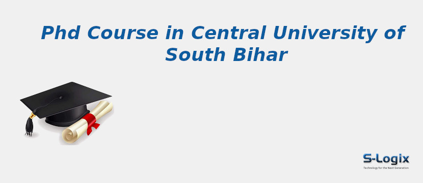 PhD Courses in Central University of South Bihar - Bihar Central University of South Bihar - Bihar