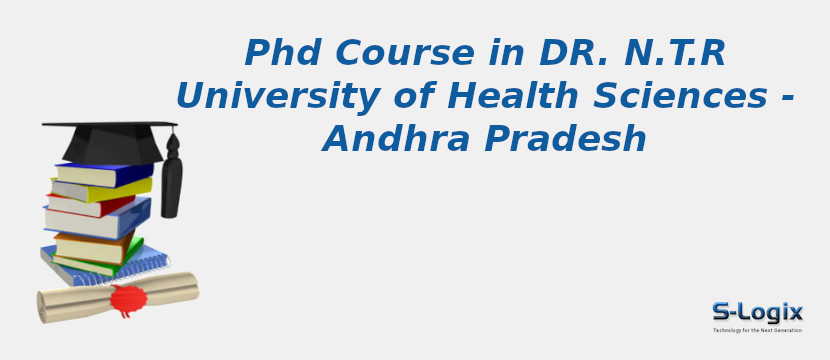 DR. N.T.R UNIVERSITY OF HEALTH SCIENCES - Andhra Pradesh