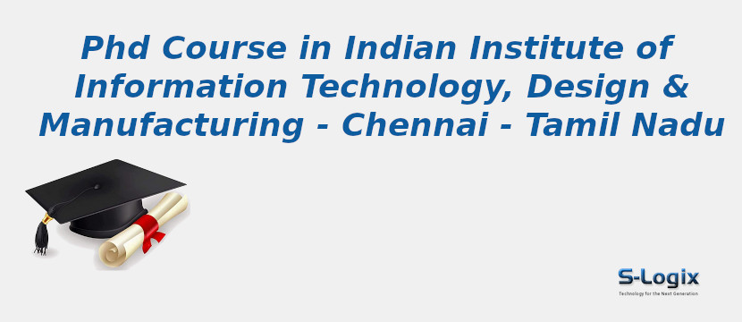 Indian Institute of Information Technology, Design & Manufacturing - Chennai - Tamil Nadu