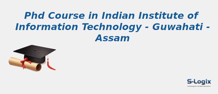Indian Institute of Information Technology - Guwahati - Assam