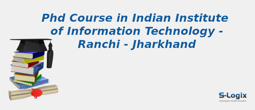 Indian Institute of Information Technology - Ranchi - Jharkhand