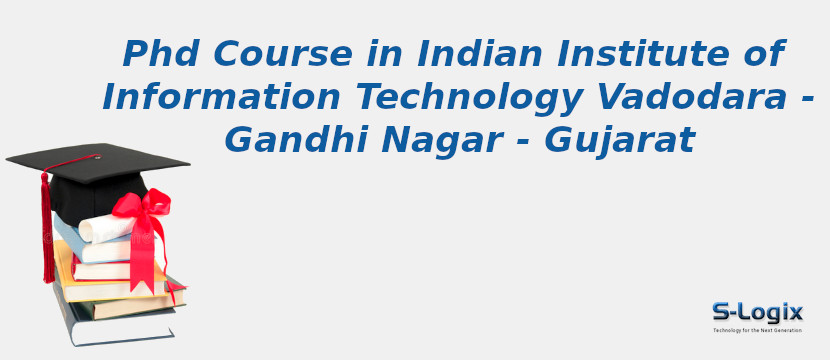 Indian Institute of Information Technology Vadodara - Gandhi Nagar - Gujarat
