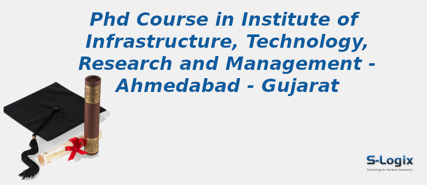 Institute of Infrastructure, Technology, Research and Management - Ahmedabad - Gujarat