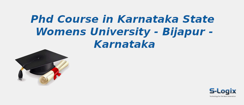 PhD Courses in Karnataka State Womens University - Bijapur - Karnataka Karnataka State Womens University - Bijapur - Karnataka