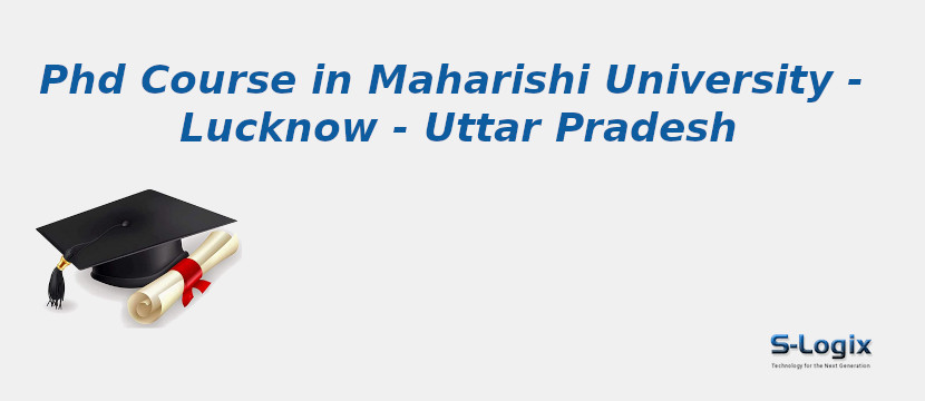 PhD Courses in Maharishi University - Lucknow - Uttar Pradesh Maharishi University - Lucknow - Uttar Pradesh