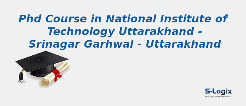 National Institute of Technology Uttarakhand - Srinagar Garhwal - Uttarakhand