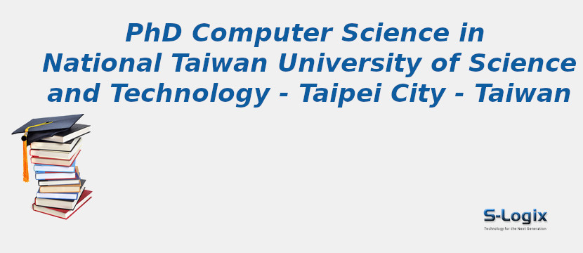 PhD Computer Science in National Taiwan University of Science and Technology - Taipei City - Taiwan National Taiwan University of Science and Technology - Taipei City - Taiwan