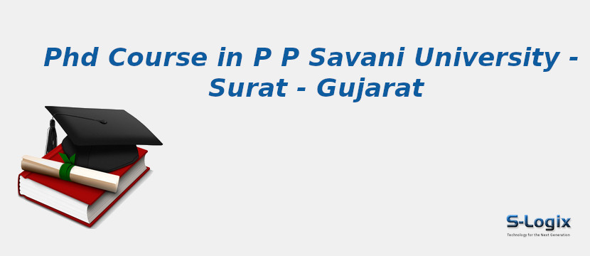 P P Savani University - Surat - Gujarat