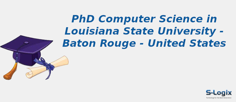 PhD Computer Science in Louisiana State University - Baton Rouge - United States Louisiana State University - Baton Rouge - United States