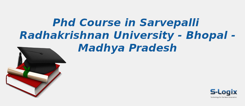 Sarvepalli Radhakrishnan University - Bhopal - Madhya Pradesh