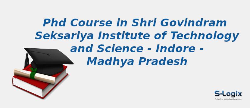Shri Govindram Seksariya Institute of Technology and Science - Indore - Madhya Pradesh