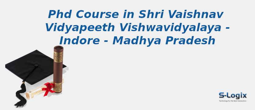 Shri Vaishnav Vidyapeeth Vishwavidyalaya - Indore - Madhya Pradesh