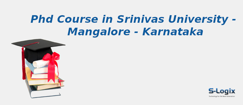 PhD Courses in Srinivas University - Mangalore - Karnataka Srinivas University - Mangalore - Karnataka