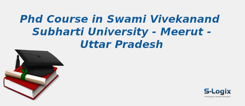 PhD Courses in Swami Vivekanand Subharti University - Meerut - Uttar Pradesh Swami Vivekanand Subharti University - Meerut - Uttar Pradesh