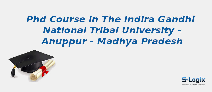 The Indira Gandhi National Tribal University - Anuppur - Madhya Pradesh