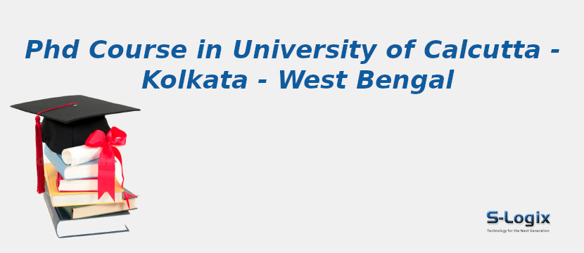 PhD Courses in University of Calcutta - Kolkata - West Bengal University of Calcutta - Kolkata - West Bengal