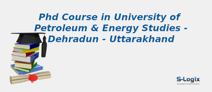 University of Petroleum & Energy Studies - Dehradun - Uttarakhand