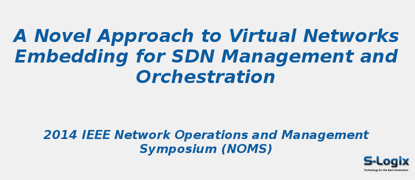 A Novel Approach to Virtual Networks Embedding for SDN Management and Orchestration