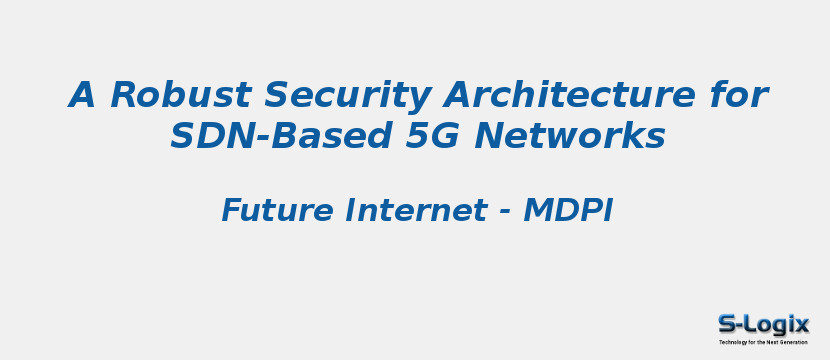 A Robust Security Architecture for SDN-Based 5G Networks