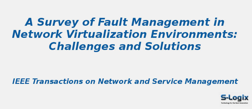 A Survey of Fault Management in Network Virtualization Environments: Challenges and Solutions