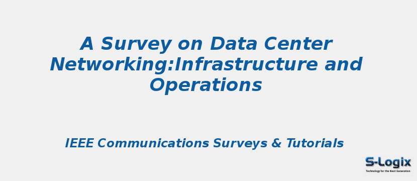 A Survey on Data Center Networking:Infrastructure and Operations