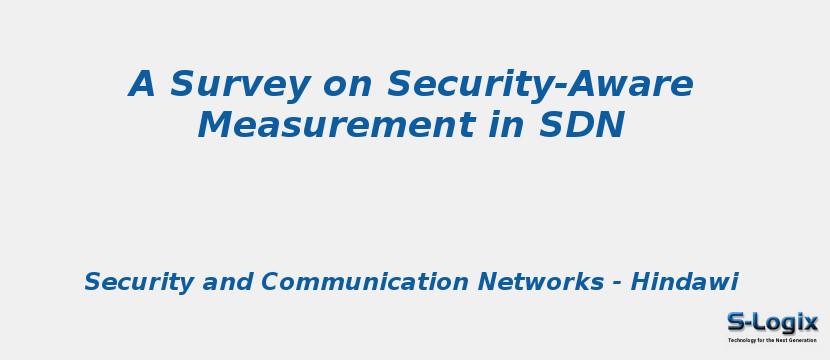 A Survey on Security-Aware Measurement in SDN A Survey on Security-Aware Measurement in SDN