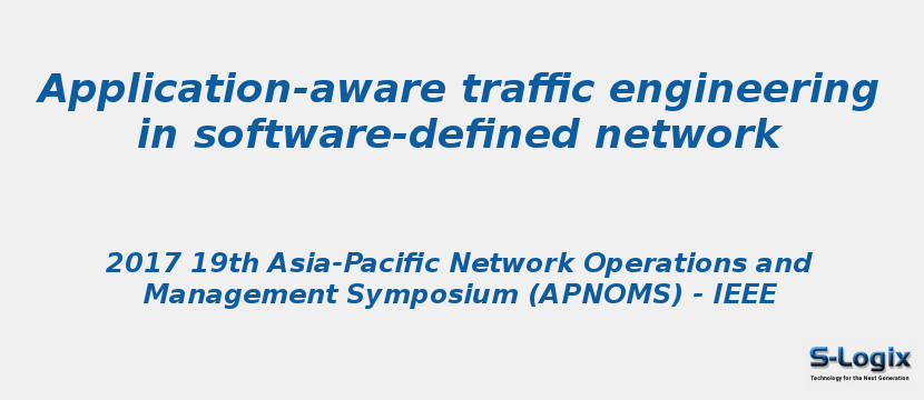 Application-aware traffic engineering in software-defined network Application-aware traffic engineering in software-defined network