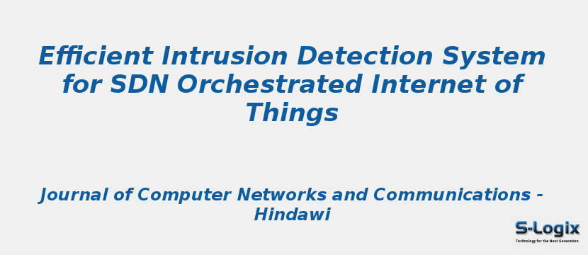 Efficient Intrusion Detection System for SDN Orchestrated Internet of Things